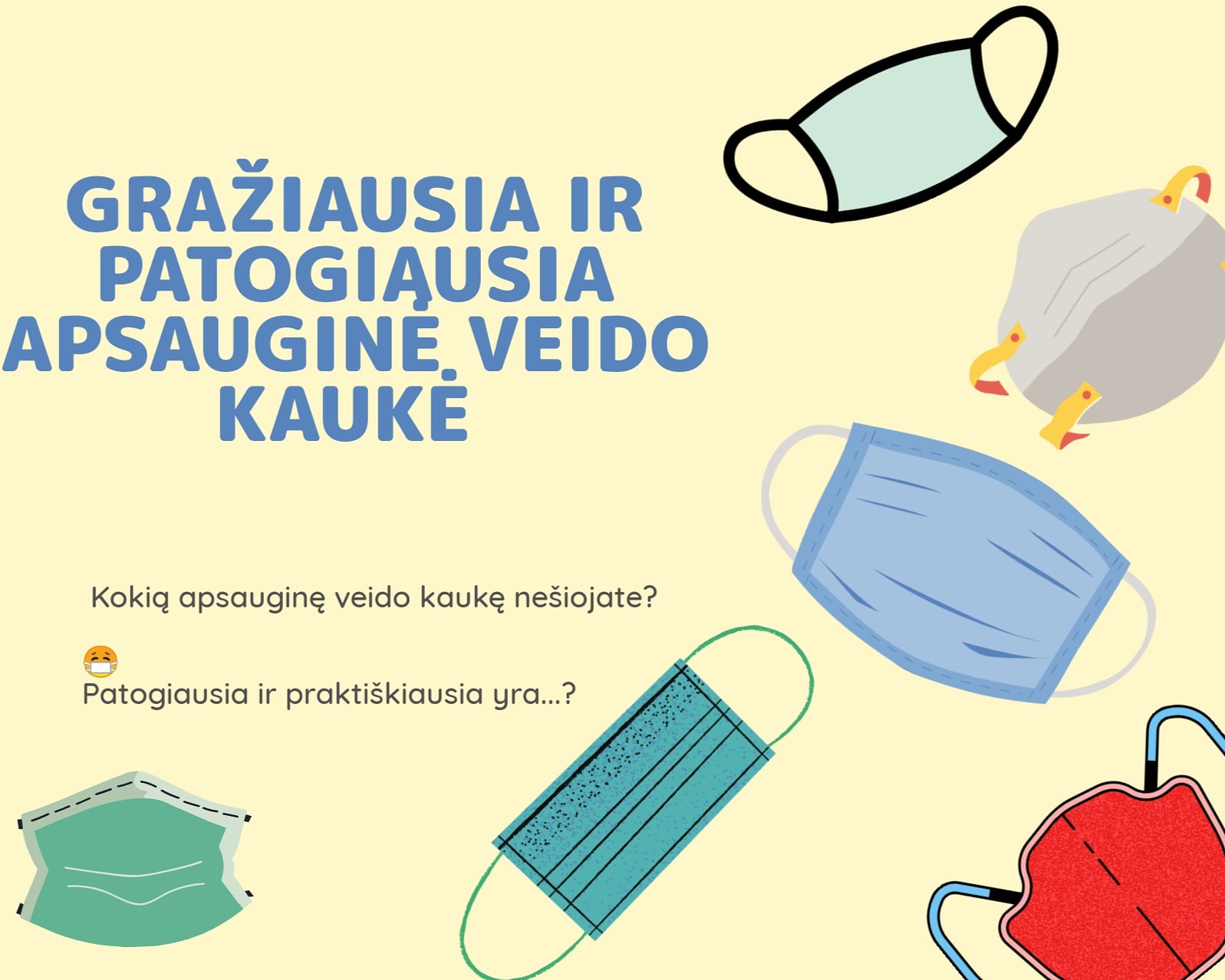 Kokią kaukę nešiojate?